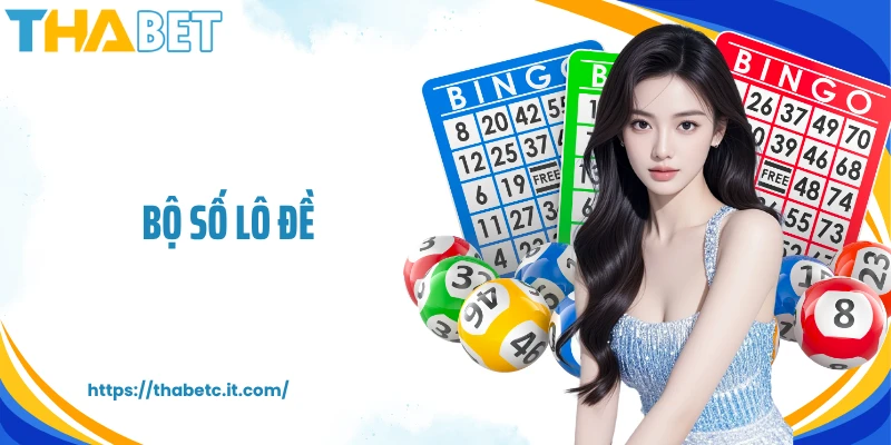 Bộ Số Lô Đề: Bí Quyết Cá Cược Thắng Lớn Tại THABET