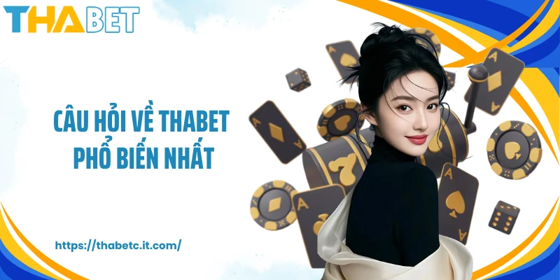 Câu hỏi về THABET phổ biến nhất
